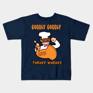 Gobbly Gobbly Turkey Wurkey Kids T-Shirt